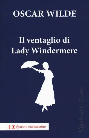 Il ventaglio di Lady Windermere Ultimissimo Modello