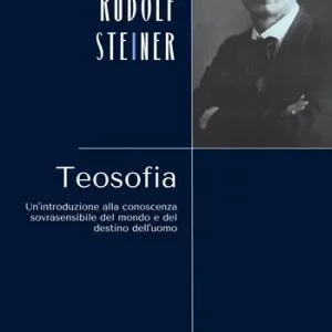 Teosofia. Un’introduzione alla conoscenza sovrasensibile del mondo e del destino dell’uomo Scelto Dai Clienti