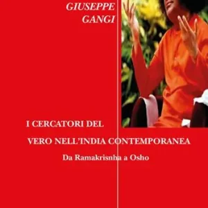 I cercatori del vero nell’India contemporanea. Da Ramakrisnha a Osho Sconto