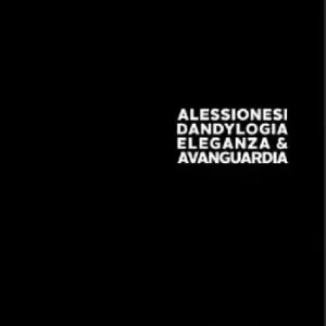 Esclusivo Dandylogia, eleganza & avanguardia