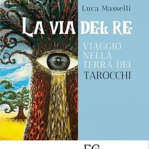 Must-Have La via del re. Viaggio nella terra dei tarocchi