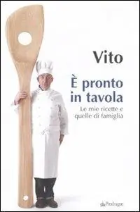 Subito Disponibile È pronto in tavola. Le mie ricette e quelle di famiglia