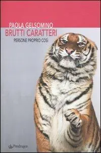 Brutti caratteri. Persone proprio così Prezzo Di Fabbrica