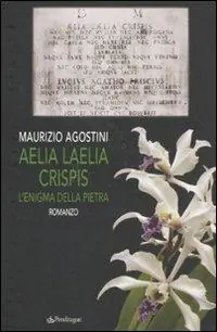 Pagamento Sicuro Aelia Laelia Crispis. L‘enigma della pietra