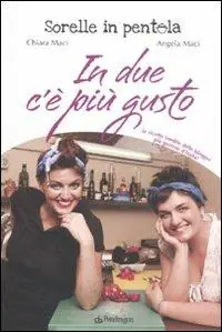 In due c‘è più gusto. Sorelle in pentola Ordina Subito