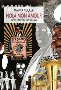 Nola mon amour. Sapori e misteri a New Orleans Acquista Ora