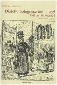 Dialetto bolognese ieri e oggi. Raffronti tra vocaboli A Buon Prezzo