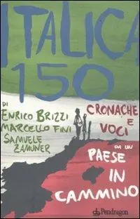 Acquista Ora Italica 150. Cronache e voci da un paese in cammino