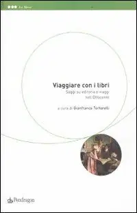 Viaggiare con i libri. Saggi su editoria e viaggi nell‘Ottocento Promozione Esclusiva