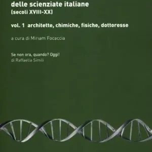 Dizionario biografico delle scienziate italiane (secoli XVIII-XX). Vol. 1 Architette, chimiche, fisiche, dottoresse Direttamente Dal Produttore