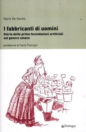 Compra Online I fabbricanti di uomini. Storia delle prime fecondazioni artificiali sul genere umano