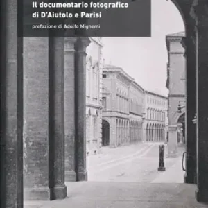 Prezzo Ridotto Un passato che non passa. Il documentario fotografico di D‘Aiutolo e Parisi