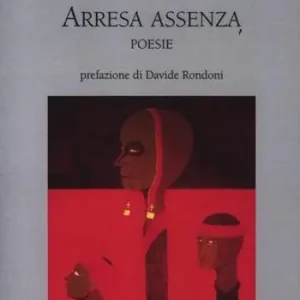 Arresa e assenza. Poesie Più Venduto