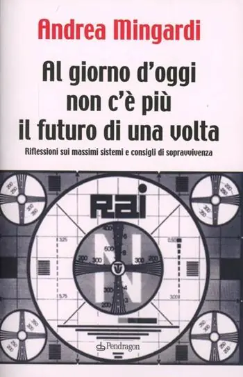 Offerta Lampo Al giorno d‘oggi non c‘è più il futuro di una volta