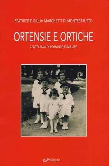 Ortensie e ortiche. Cento anni di romanzo familiare Esclusivo