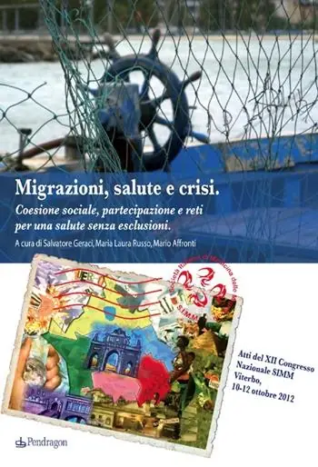 Nuovo Arrivo Migrazioni, salute, crisi. Coesione sociale, partecipazione e reti per una salute senza esclusioni