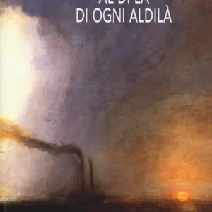 Nuovo Arrivo Al di là di ogni aldilà. Racconti, monologhi, lettere e invenzioni dall‘oltre