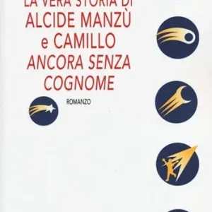 Prezzo Ridotto La vera storia di Alcide Manzù e Camillo «ancora senza cognome»