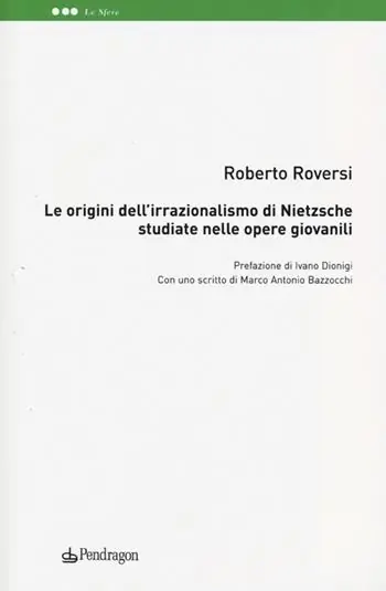 Le origini dell‘irrazionalismo di Nietzsche studiate nelle opere giovanili Prezzo Di Fabbrica