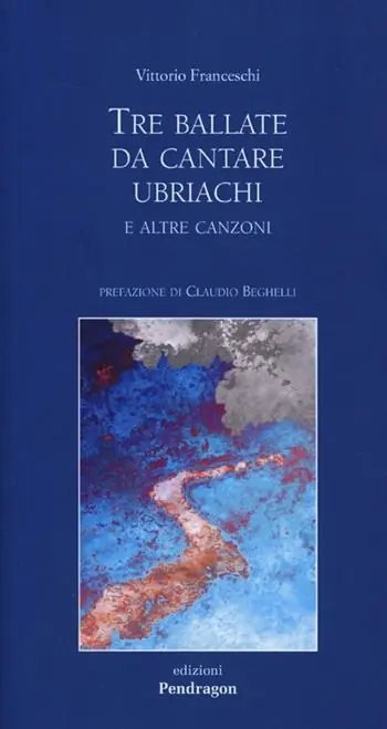 Ultime Pezzi Tre ballate da cantare ubriachi e altre canzoni