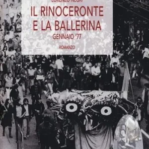 Il rinoceronte e la ballerina. Gennaio ‘77 Prezzo Scontato