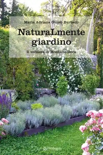 Spedizione Espresso Naturamente giardino. Il parco e il verziere di Montalto Dora