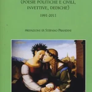 Una lunga fedeltà. (Poesie politiche e civili, invettive, dediche) 1991-2011 Compra Online