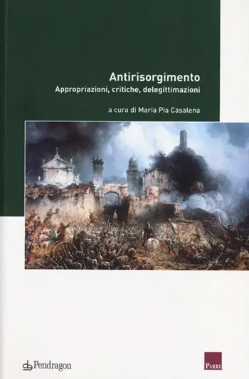 Antirisorgimento. Appropriazioni, critiche, delegittimazioni Soddisfatti O Rimborsati