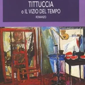 Tittuccia o il vizio del tempo Compra Oggi Stesso