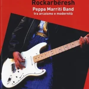 Ultima Occasione Rockarbëresh. Peppa Marriti Band tra arcaismo e modernità