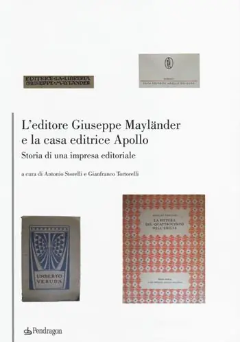 L‘editore Giuseppe Mayländer e la casa editrice Apollo. Storia di un‘impresa editoriale Consegna Rapida