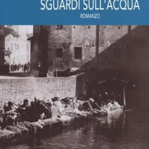 Miglior Prezzo Sguardi sull‘acqua. Storie di guerra nella Bologna dei canali