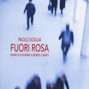 Fuori rosa. Diario di un anno «a bordo campo» Soddisfatti O Rimborsati