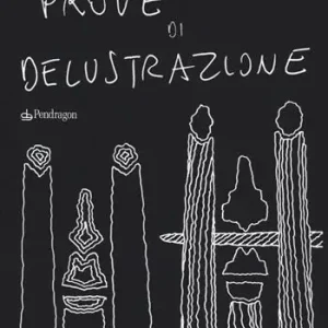 Prove di delustrazione. Ediz. illustrata Esclusivo
