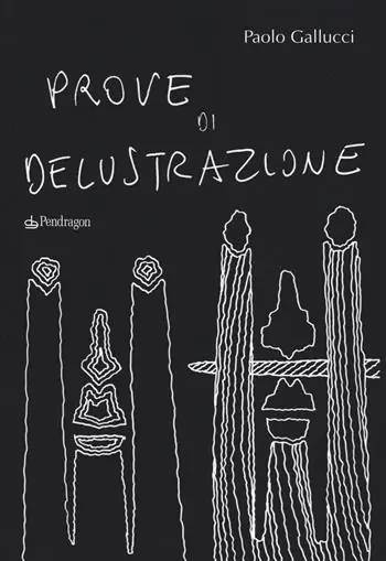 Prove di delustrazione. Ediz. illustrata Esclusivo