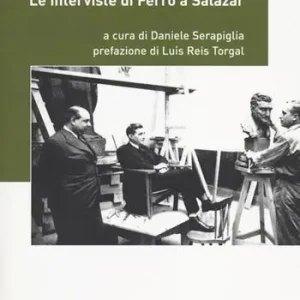 Il fascismo portoghese. Le interviste di Ferro a Salazar Economico