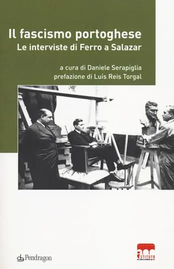 Il fascismo portoghese. Le interviste di Ferro a Salazar Economico