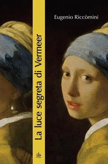 Nuova Collezione La luce segreta di Vermeer. La ragazza con l‘orecchino di perla e altri capolavori della pittura fiamminga e olandese del secolo d‘oro