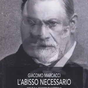L‘abisso necessario. Freud e il segreto di Nietzsche Must-Have
