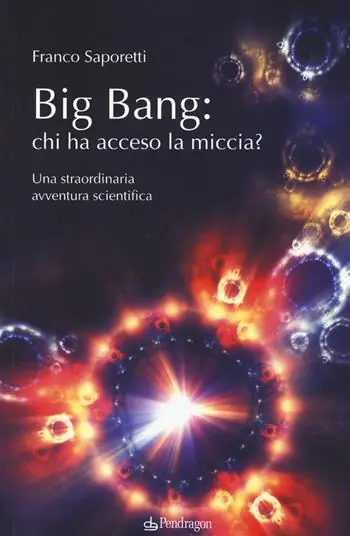 Nuova Collezione Big Bang chi ha acceso la miccia? Una straordinaria avventura scientifica
