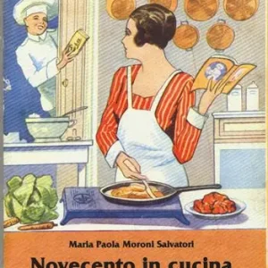 Scelto Dai Clienti Novecento in cucina. Bibliografia gastronomica italiana 1900-1950