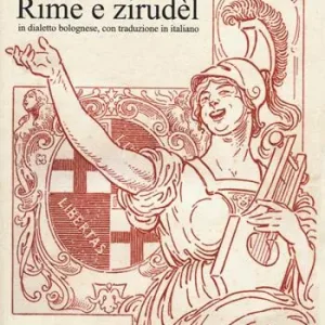 Ultimissimo Modello Rime e Zirudèl in dialetto bolognese, con traduzione in italiano