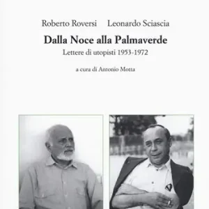 Soddisfatti O Rimborsati Dalla noce alla palmaverde. Lettere di utopisti 1953-1972