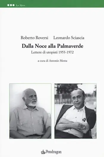 Soddisfatti O Rimborsati Dalla noce alla palmaverde. Lettere di utopisti 1953-1972