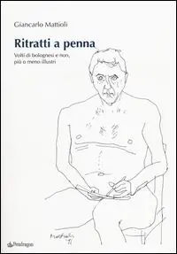 Offerta Limitata Ritratti a penna. Volti di bolognesi e non, più o meno illustri. Ediz. illustrata