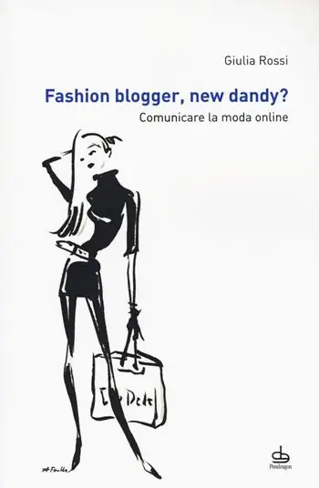 Reso Gratuito Fashion blogger, new dandy? Comunicare la moda online