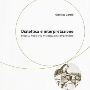 Dialettica e interpretazione. Studi su Hegel e la metodica del comprendere Occasione