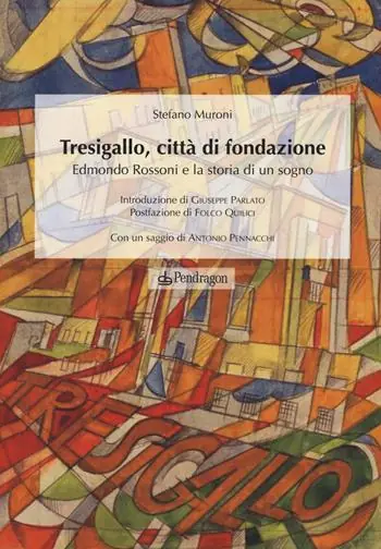 Offerta Lampo Tresigallo, città di fondazione. Edmondo Rossoni e la storia di un sogno. Ediz. illustrata