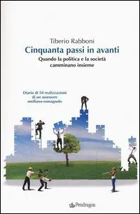 Spedito Oggi Cinquanta passi in avanti. Quando la politica e la società camminano insieme