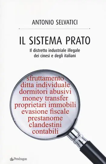 Nuovo Arrivo Il sistema Prato. Il distretto industriale illegale dei cinesi e degli italiani